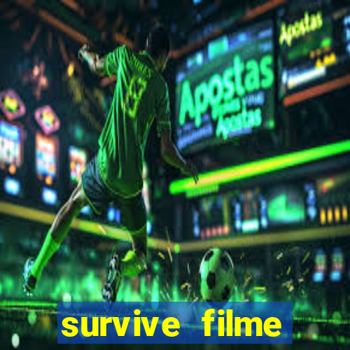 survive filme completo dublado